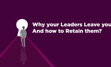 Why Your Leaders Leave You? And How To Retain Them?